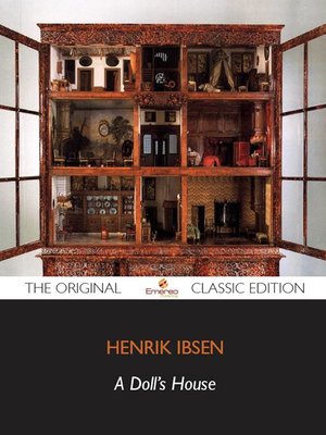 cover image of A Doll's House - The Original Classic Edition